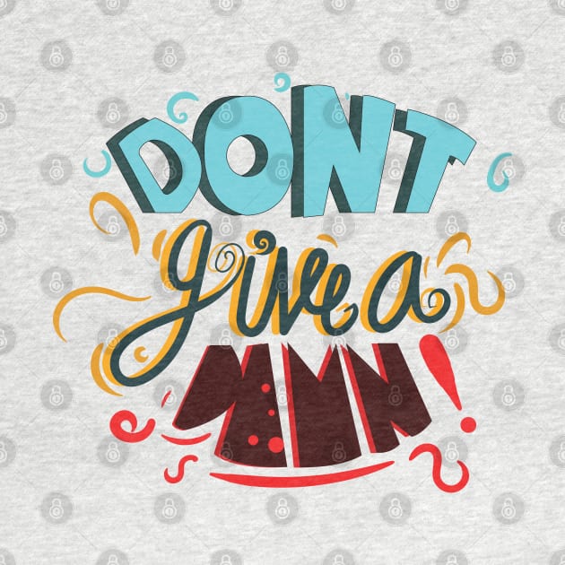 Don't Give A Damn T-shirt , Mugs , Notebook , Hoodies, Phone covers, Stickers, Magnets by JustDoodle